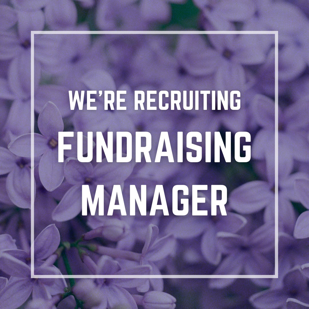 We’re recruiting – Fundraising Manager